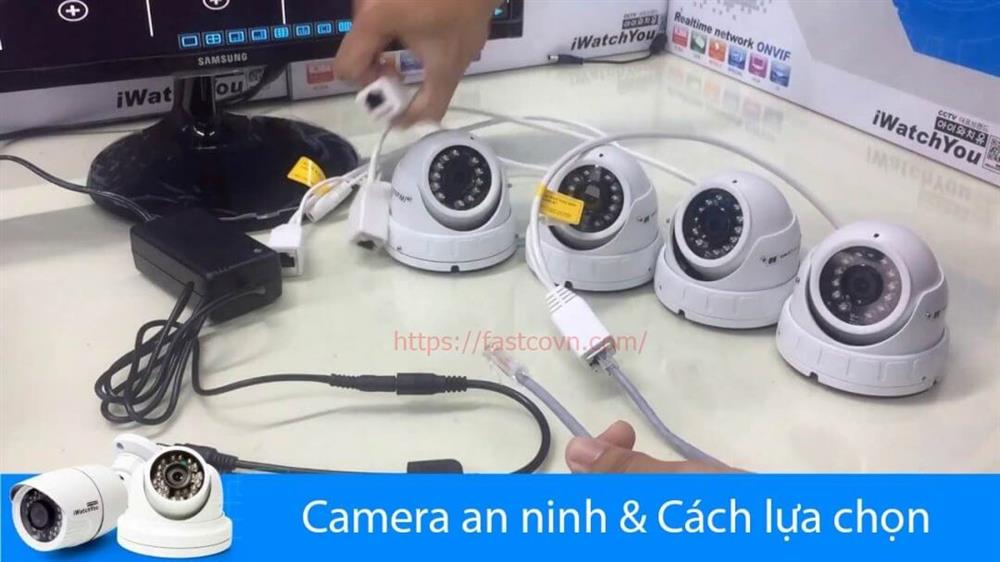 Tiêu chí lựa chọn camera giám giá rẻ, chất lượng: